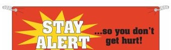 Brady Signs & Signage 106300 - Stay Alert So You Don't Get Hurt Sign, 3.5 ft H x (106300)